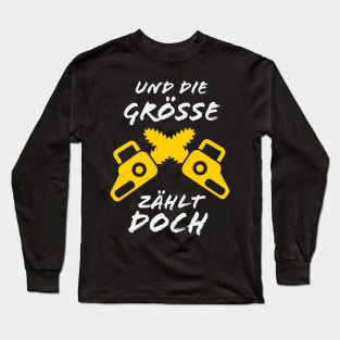 Motorsäge Waldarbeiter die Größe zählt doch Long Sleeve T-Shirt